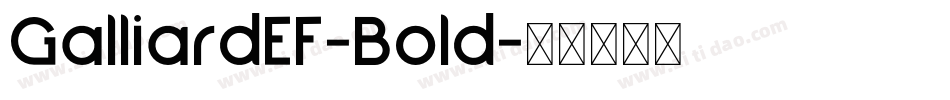 GalliardEF-Bold字体转换