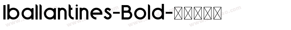 Iballantines-Bold字体转换