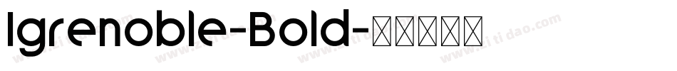 Igrenoble-Bold字体转换