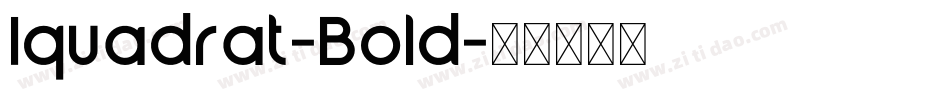 Iquadrat-Bold字体转换