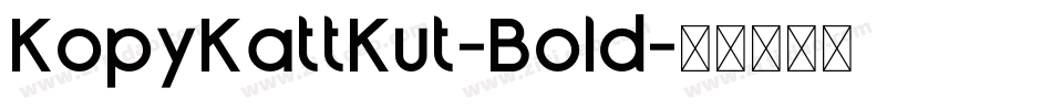 KopyKattKut-Bold字体转换