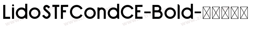 LidoSTFCondCE-Bold字体转换