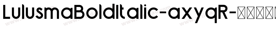 LulusmaBoldItalic-axyqR字体转换