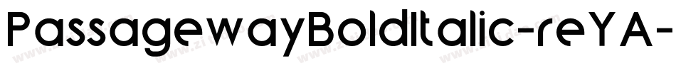 PassagewayBoldItalic-reYA字体转换