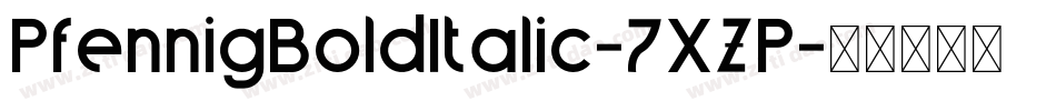 PfennigBoldItalic-7XZP字体转换