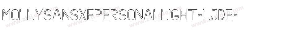 MollysansxepersonalLight-LjDE字体转换 MollysansxepersonalLight-LjDE字体转换