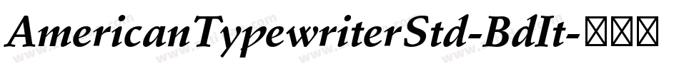 AmericanTypewriterStd-BdIt字体转换