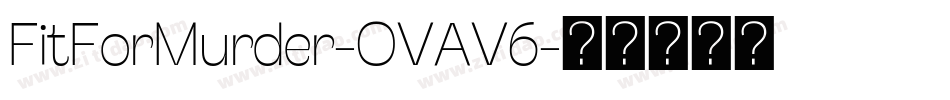 FitForMurder-OVAV6字体转换