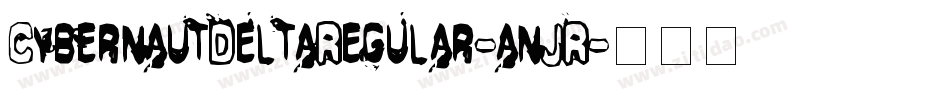 CybernautDeltaRegular-anJR字体转换