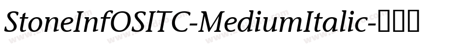 StoneInfOSITC-MediumItalic字体转换