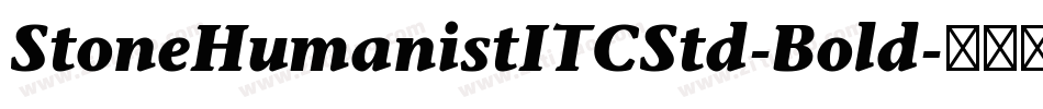 StoneHumanistITCStd-Bold字体转换