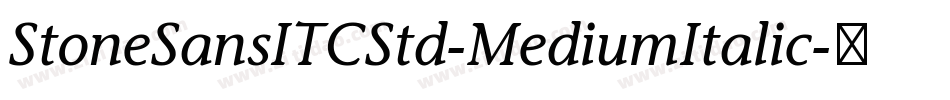 StoneSansITCStd-MediumItalic字体转换