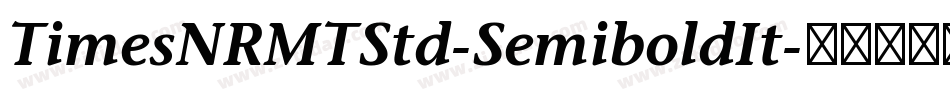 TimesNRMTStd-SemiboldIt字体转换