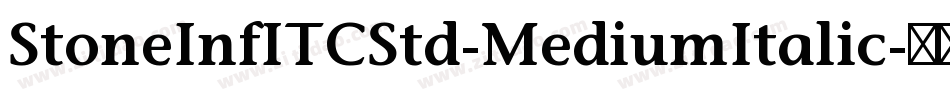 StoneInfITCStd-MediumItalic字体转换