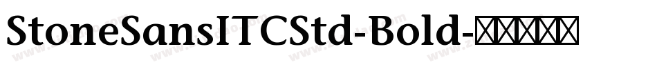 StoneSansITCStd-Bold字体转换