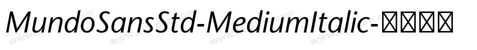 MundoSansStd-MediumItalic字体转换