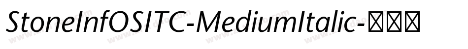 StoneInfOSITC-MediumItalic字体转换