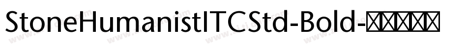 StoneHumanistITCStd-Bold字体转换