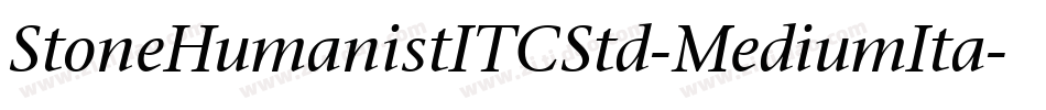 StoneHumanistITCStd-MediumIta字体转换
