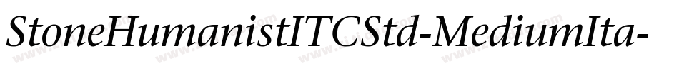 StoneHumanistITCStd-MediumIta字体转换