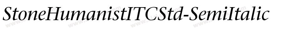 StoneHumanistITCStd-SemiItalic字体转换