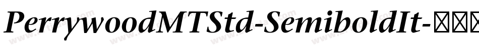 PerrywoodMTStd-SemiboldIt字体转换