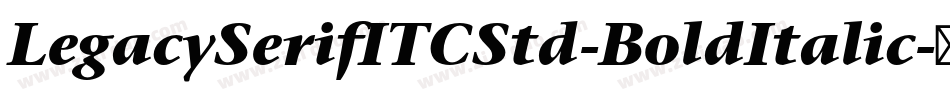LegacySerifITCStd-BoldItalic字体转换