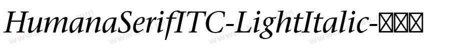 HumanaSerifITC-LightItalic字体转换