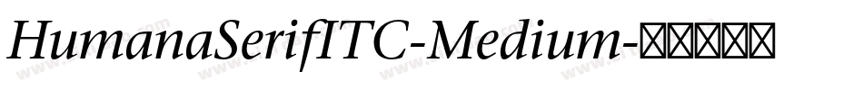 HumanaSerifITC-Medium字体转换