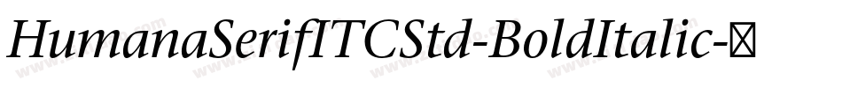 HumanaSerifITCStd-BoldItalic字体转换
