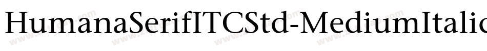 HumanaSerifITCStd-MediumItalic字体转换