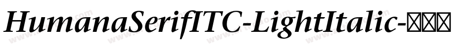 HumanaSerifITC-LightItalic字体转换