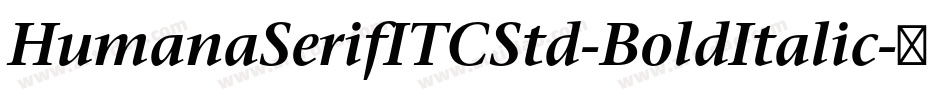 HumanaSerifITCStd-BoldItalic字体转换