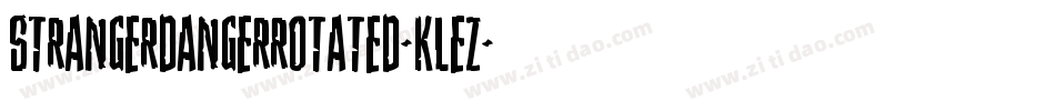 StrangerDangerRotated-KLEZ字体转换 StrangerDangerRotated-KLEZ字体转换
