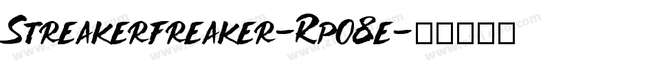 Streakerfreaker-Rp08e字体转换 Streakerfreaker-Rp08e字体转换
