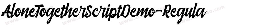 AloneTogetherScriptDemo-Regular字体转换