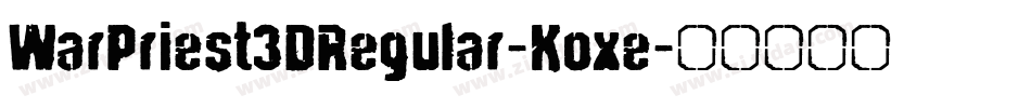 WarPriest3DRegular-Koxe字体转换