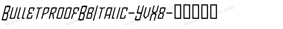 BulletproofBbItalic-YvX8字体转换