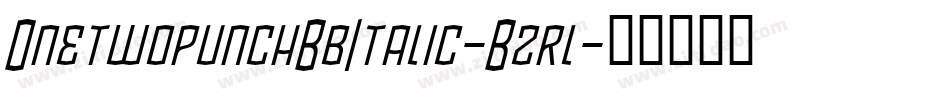 OnetwopunchBbItalic-Bzrl字体转换