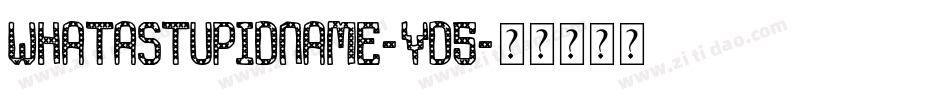 WhatAStupidName-yD5字体转换