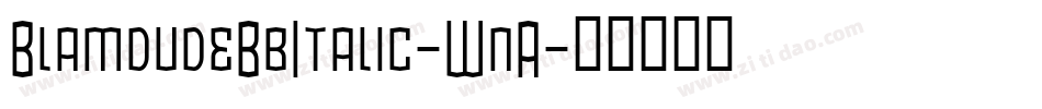 BlamdudeBbItalic-WnA字体转换 BlamdudeBbItalic-WnA字体转换