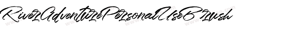 RiverAdventurePersonalUseBrush-MzZx字体转换 RiverAdventurePersonalUseBrush-MzZx字体转换