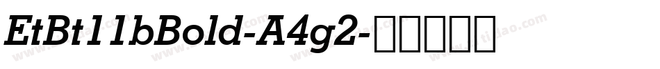 EtBt11bBold-A4g2字体转换