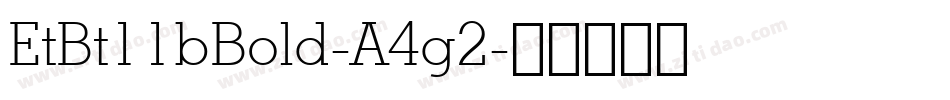 EtBt11bBold-A4g2字体转换