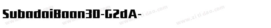 SubadaiBaan3D-G2dA字体转换 SubadaiBaan3D-G2dA字体转换