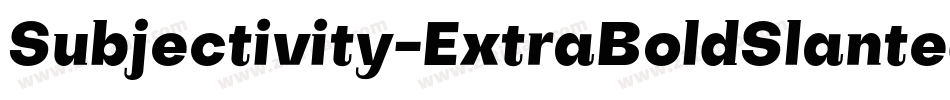 Subjectivity-ExtraBoldSlanted-7字体转换