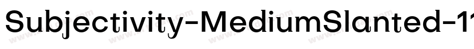 Subjectivity-MediumSlanted-11字体转换