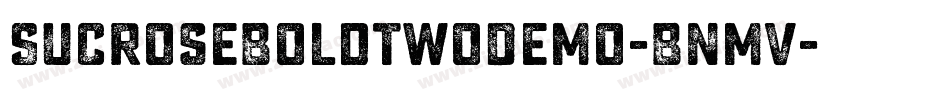 SucroseBoldTwoDemo-BnmV字体转换 SucroseBoldTwoDemo-BnmV字体转换