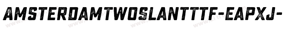 AmsterdamTwoSlantTtf-EapXj字体转换