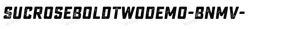 SucroseBoldTwoDemo-BnmV字体转换 SucroseBoldTwoDemo-BnmV字体转换